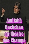 Amitabh au Théâtre des Champs-Elysées