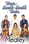 Medley : Hum Saath Saath Hain